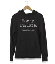 Load image into Gallery viewer, Sorry I'm Late Hoodie (Unisex)