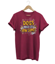 Load image into Gallery viewer, Dogs Make Life Pawsome