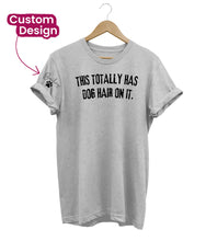 Load image into Gallery viewer, Dog Hair Custom T-Shirt