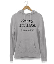 Load image into Gallery viewer, Sorry I'm Late Hoodie (Unisex)