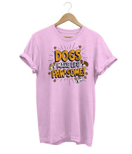 Load image into Gallery viewer, Dogs Make Life Pawsome