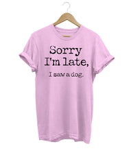 Load image into Gallery viewer, Sorry I'm Late